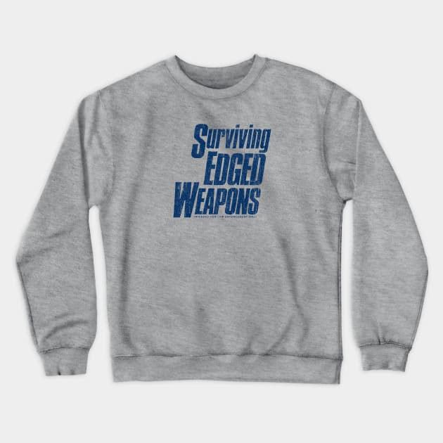 Surviving Edged Weapons (Variant) Crewneck Sweatshirt by huckblade